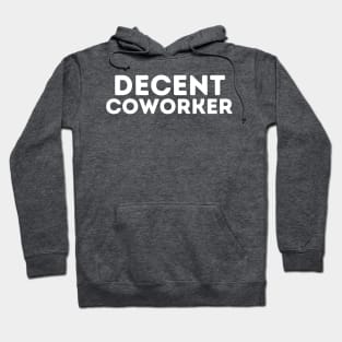 DECENT CoWorker | Funny Work Gift Hoodie